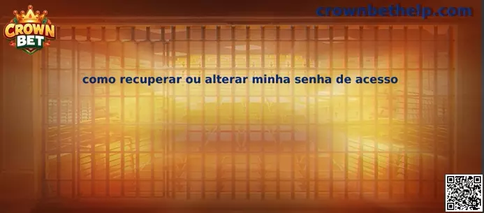 Guía para recuperar ou alterar senha de acesso Crown Bet
