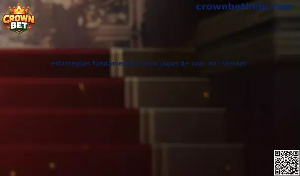 Estrategias fundamentales para juegos de azar en internet
