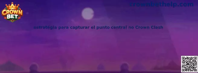 Estrategia para capturar el punto central en Crown Clash