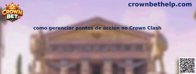 Guía para gerenciar puntos de acción en Crown Clash