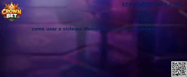 Guía del sistema elemental de Crown Legends