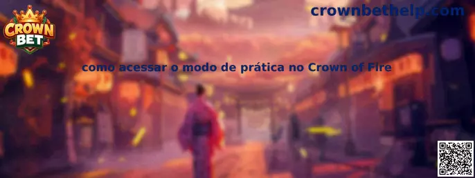 Guía del modo de práctica en Crown of Fire