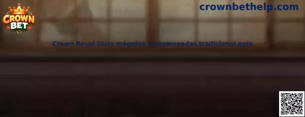 Crown Royal Slots máquina tragamonedas tradicional guia