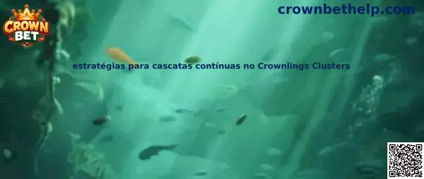 Estrategias para cascadas continuas no Crownlings Clusters